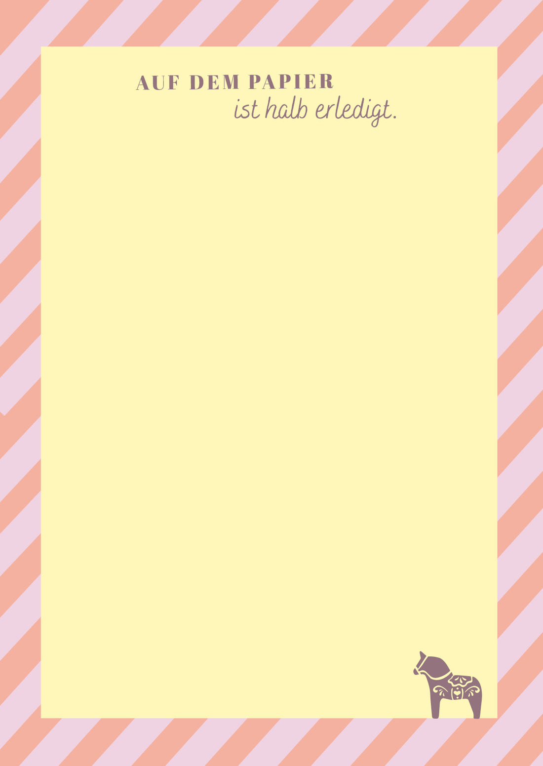 NOTIZBLOCK A6 -  „Auf dem Papier ist halb erledigt"